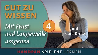 Mit Frust umgehen  GUT ZU WISSEN 4 Handpan spielend lernen Tutorial mit Cora Krötz [upl. by Lamdin607]