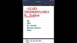 LEARN THERMODYNAMICS BY EXAMPLE thermodynamics enthalpy work heat internalenergy upjee neet [upl. by Ahseile]