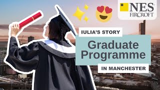 Manchester City Centre Graduate Programme Iulias Story  NES Fircroft [upl. by Nnairac]