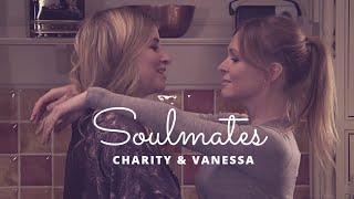 Charity and Vanessa  Soulmates [upl. by Eylk]