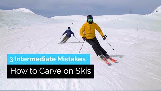 How to Carve on Skis  Fixing 3 Intermediate Mistakes [upl. by Quar]