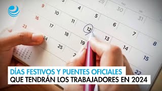 Días festivos y puentes oficiales que tendrán los trabajadores en 2024 [upl. by Corbin137]