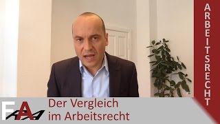 Mandantenvideo Der Vergleich im Arbeitsrecht  Fachanwalt Arbeitsrecht [upl. by Cordier]