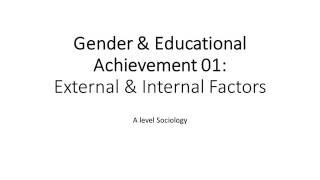 04 Gender amp Education External amp Internal Factors [upl. by Waligore]