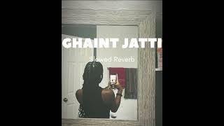 Ghaint Jatti  Slowed  Reverb  Harsimran  New Punjabi song [upl. by Airpac]