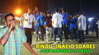 Rindu  Inacio Soares Joget di Oesilo [upl. by Darb785]