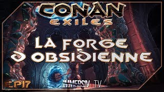 LA FORGE DOBSIDIENNE  Conan Exiles PC FR  EP17  1080p60 [upl. by Undine]