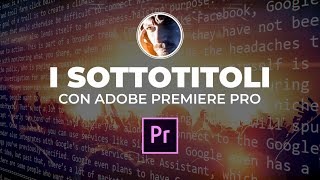 Inserire i sottotitoli con Adobe Premiere Pro CC  Video con sottotitoli su Premiere Pro [upl. by Hnaht]