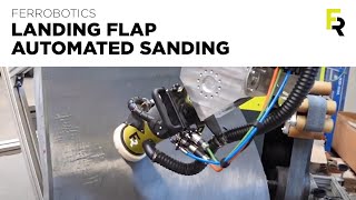 Landing flap sanding  Landeklappen automatisiert schleifen  Aerospace  SIA  FerRobotics [upl. by Atinet]