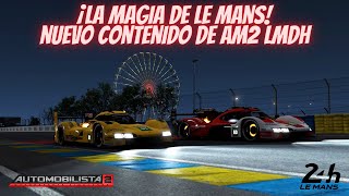 Automobilista 2 CADA VEZ MAS CERCA DE LA PERFECCION NUEVO CONTENIDO LMDH EN LE MANS [upl. by Llenaj792]