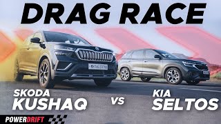 MidSize SUV Battle  Skoda Kushaq vs Kia Seltos  Drag Race  PowerDrift [upl. by Idissac]