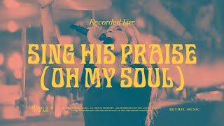 Sing His Praise Again Oh My Soul  Bethel Music amp Jenn Johnson [upl. by Nezah]