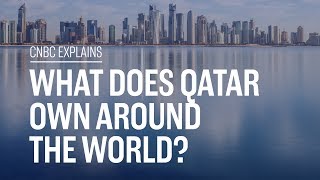 What does Qatar own around the world  CNBC Explains [upl. by Sorci]