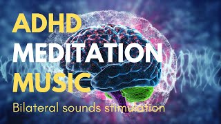 ADHD Meditation Music With Bilateral Sounds Stimulation amp 8D Audio 🎧 🎧 Powerful Relaxation 🎧 🎧 [upl. by Haibot938]