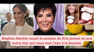 Meghan Markle recoit le soutien de Kris Jenner et une autre star qui nous met leau à la bouche [upl. by Zennie]