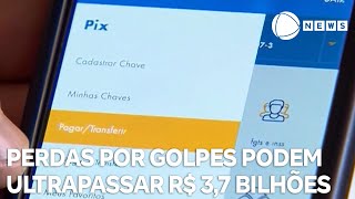 Golpe do Pix perdas podem ultrapassar R 37 bilhões em três anos [upl. by Karlotta]