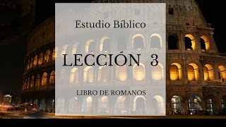 Estudio Bíblico Libro de Romanos  Lección 3 [upl. by Anaxor894]