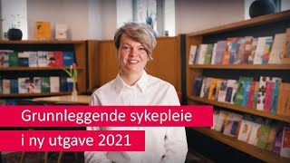 Grunnleggende sykepleie i ny utgave 2021 [upl. by Finnigan869]