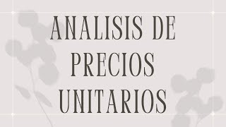 🚨 ANALISIS DE PRECIOS UNITARIOS 👩‍🎓  ELABORACION DE PRESUPUESTOS 🏗⛩ [upl. by Garin]