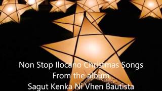 Non Stop Ilocano Songs Medley  Christmas Songs Vhen Bautista [upl. by Bat]