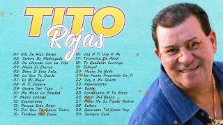 Tito Rojas Sus Grandes Cancíones  Lo Mejor Salsa Romantica de Tito Rojas [upl. by Ailaht]