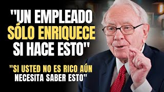 quotHacerse RICO siendo EMPLEADO es FÁCILquot ¡PRUEBA estos 5 PASOS que valen ORO  Warren Buffett [upl. by Akienom224]