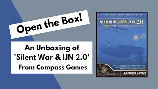 Open the Box Compass Games Silent War amp IJN 20 Unboxing [upl. by Adnauq]