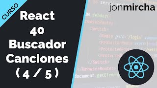 Curso React 40 Buscador de Canciones Renderizado condicional de datos  4  5   jonmircha [upl. by Anivek]