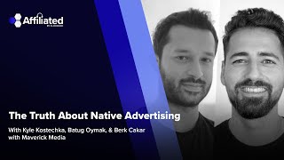 Ep 164 The Truth About Native Advertising ft Batug Oymak amp Berk Cakar w Maverick Media [upl. by Mathia]