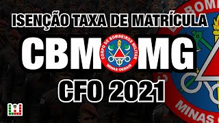 Isenção da Inscrição Concurso Bombeiros MG CFO 2021 [upl. by Edee437]