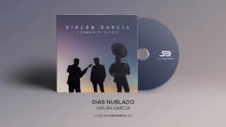 Virlan Garcia  Dias Nublados Official Audio [upl. by Noirred812]