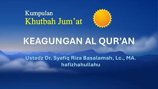 525  Keagungan Al Quran  Ust Dr Syafiq Riza Basalamah Lc MA [upl. by Eirena31]