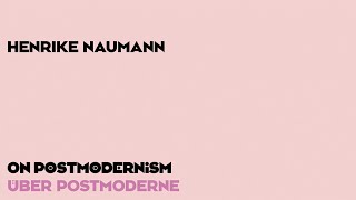 Henrike Naumann über Postmoderne [upl. by Aigroeg]