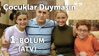 Çocuklar Duymasın 1 Bölüm ATV [upl. by Nednal]