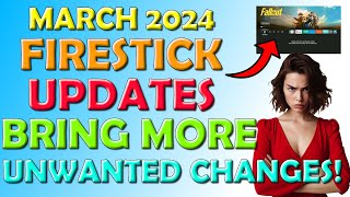 🔴 March 2024 Firestick Updates Bring More Unwanted Changes 🔴 [upl. by Edwina]