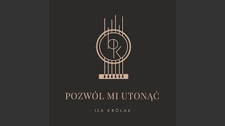 Pozwól mi utonąć [upl. by Adnac]