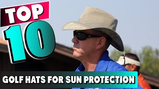 Best Golf Hats for Sun Protection In 2024  Top 10 New Golf Hats for Sun Protections Review [upl. by Eyk726]