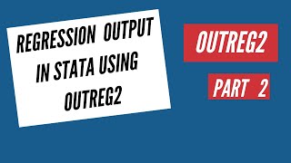 Regression output in Stata using Outreg2 command Part 2 [upl. by Esyahc]