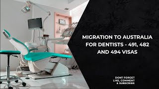 Migration to Australia for Dentists  491 482 and 494 visas [upl. by Kcirtapnhoj]