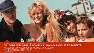 « Pauline à la plage» Dialogue avec Arielle Dombasle Amanda Langlet et Rosette 12 janvier 2019 [upl. by Aisetal812]