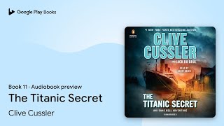 The Titanic Secret Book 11 by Clive Cussler · Audiobook preview [upl. by Hollington]