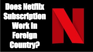 Does Netflix subscription work in different countries [upl. by Stilla792]