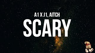 A1 x J1  Scary Lyrics feat Aitch [upl. by Otrebliw334]