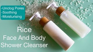 Rice Face And Body Cleansing Shower Gel 2 Recipes Unclog Pores Moisturises And Soothes The Skin [upl. by Ellerrad]