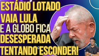 HAHAHAHA Estádio lotado vaia Lula e a Globo fica desesperada tentando esconder [upl. by Ennaeel635]