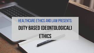 Healthcare Ethics and Law  Duty Based also known as deontological or nonconsequentialist Ethics [upl. by Assiruam]