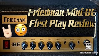 Friedman Mini BE 30W Head First Play First Impressions [upl. by Sucramal]