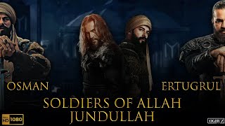 HD Soldier of Allah  Ertugrul X Osman  Jundallah Arabic Nasheed  نشيد جند الله  Oghuz Films [upl. by Nirol]