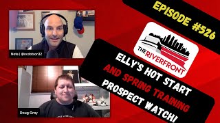 TRRS 526 Ellys Hot Start and Spring Training Prospect Watch [upl. by Theadora]