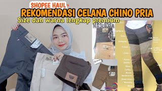 SHOPEE HAUL CELANA CHINO PRIA PREMIUM  size dan warna lengkap [upl. by Blackburn]